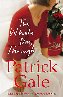 The Whole Day Through by Patrick Gale (Paperback) New Book