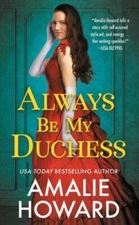 Always Be My Duchess - Paperback By Howard, Amalie - VERY GOOD