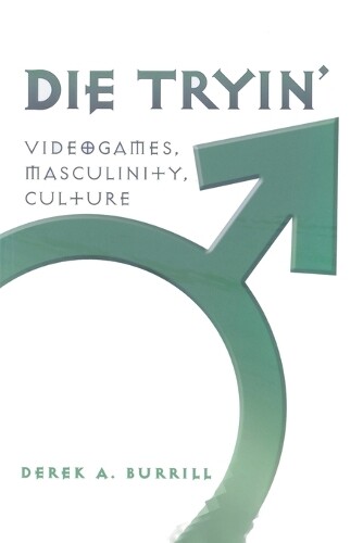 Thumbnail - Derek A. Burrill Die Tryin’ (taschenbuch) Popular Culture And Everyday