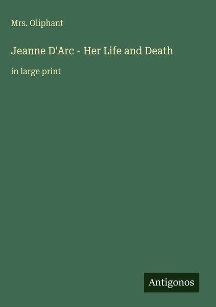 Oliphant | Jeanne D'arc - Her Life And Death | Buch | Englisch (2025)-image