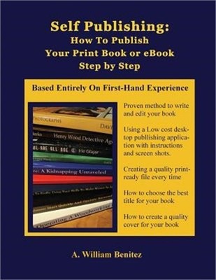 Self Publishing: How to Publish Your Print Book or eBook Step by Step (Paperback