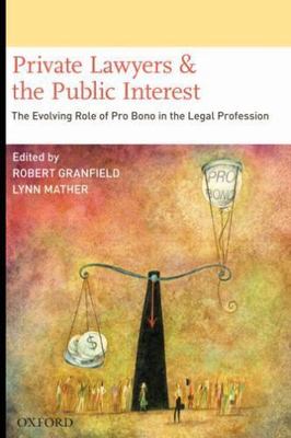 Private Lawyers and the Public Interest: The Evolving Role of Pro Bono iVERYGOOD