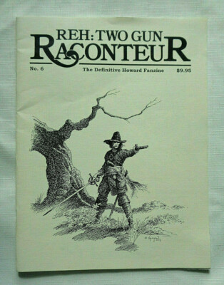 Reh: Two Gun Raconteur # 6 Fall 2004 the definitive Robert E. Howard Fanzine