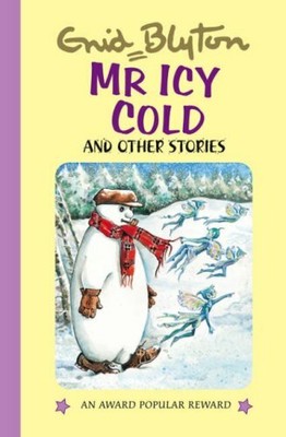 Mr Icy Cold (Enid Blyton's Popular Rewards Series IV) (Enid Blyton's Popular R,