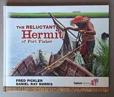 Reluctant Hermit of Fort Fisher by Fred Pickler & Daniel Ray Norris USED Book Reluctant Hermit of Fort Fisher by Fred Pickler & Daniel Ray Norris USED Book