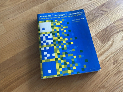 ASSEMBLY LANGUAGE PROGRAMMING FOR THE IBM SYSTEMS 360 AND By Michael D Kudlick