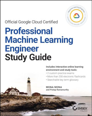 Official Google Cloud Certified Professional Machine Le - Paperback NEW Mona, Mo