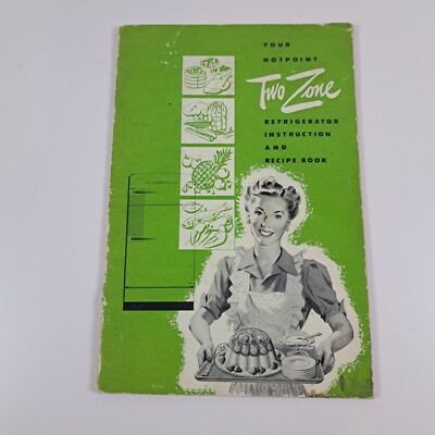 Vintage Hotpoint Two Zone Refrigerator Instruction and Recipe Book c1947