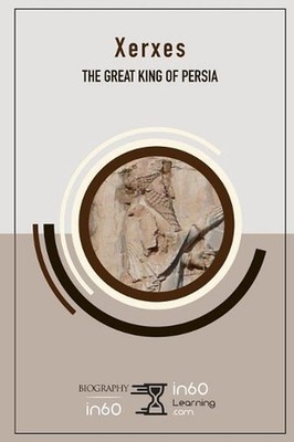 Xerxes: The Great King of Persia by In60learning (English) Paperback Book