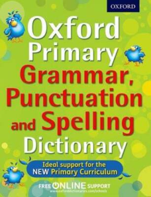 Oxford Primary Grammar, Punctuation, and Spelling Dictionary - Paperback - GOOD