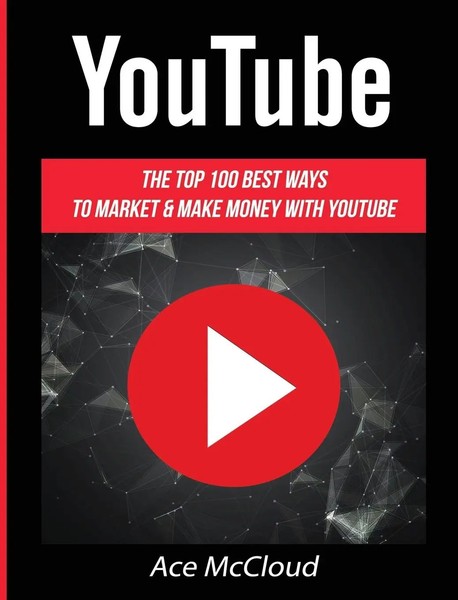 Youtube | The Top 100 Best Ways To Market & Make Money With Youtube | Mccloud-image