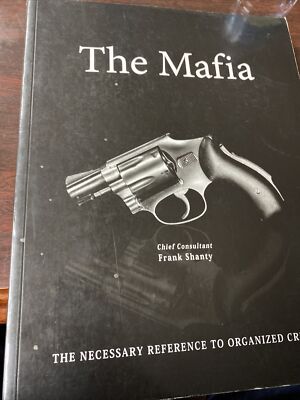 The Mafia :The Necessary Reference to Organized Crime Book