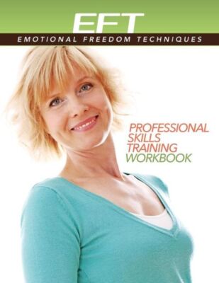 Clinical Eft (Emotional Freedom Techniques) Professional Skills Training Wo...
