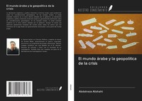 Abdolreza Alishahi | El Mundo áRabe Y La GeopolíTica De La Crisis | Taschenbuch