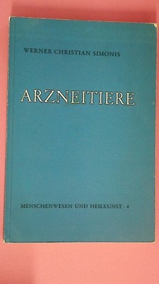 208824 Werner Christian Simonis ARZNEITIERE Ihr Wesen u. ihre biolog. Funktionen