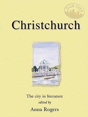 Christchurch: The City in Literature (Our City)