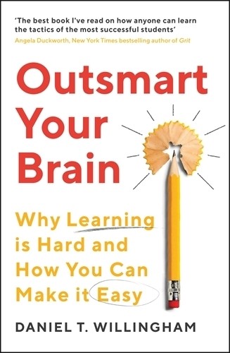 Outsmart Your Brain by Daniel Willingham - 9781788167765