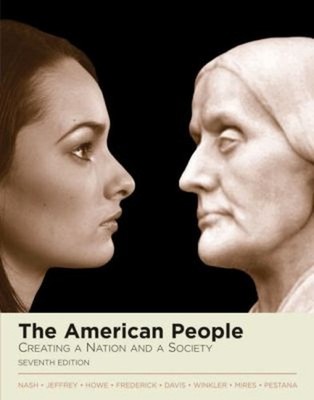 The American People Vol. 1 : Creating a Nation and a Society Hard