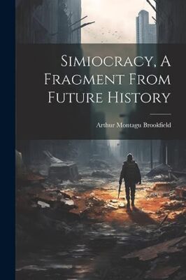 Brookfield - Simiocracy A Fragment From Future History - New paperbac - X555z