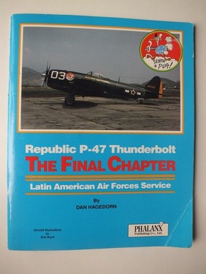 Republic P47 Thunderbolt - The Final Chapter: Latin American Air Forces Service