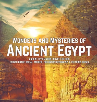 Wonders and Mysteries of Ancient Egypt Ancient Civilization Egypt for Kids...