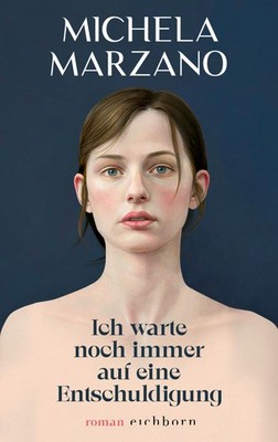 Michela Marzano Ich warte noch immer auf eine Entschuldigung