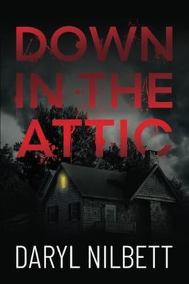 Down in the Attic: A Gripping Crime ..., Nilbett, Daryl
