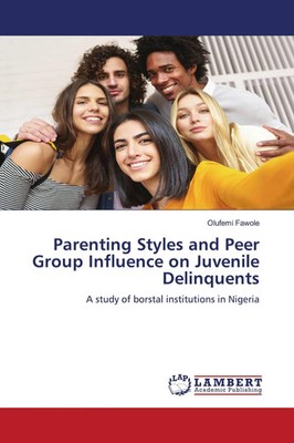 Olufemi Fawole | Parenting Styles and Peer Group Influence on Juvenile...