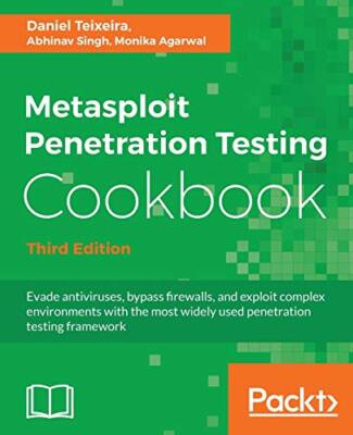 Metasploit Penetration Testing Cookbook: Evade antiviruses, bypass firewalls,...