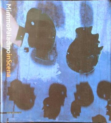 MIMMO PALADINO IN SCENA SPADONI CLAUDIO SILVANA VERLAG 2005 \ BROSCHUR