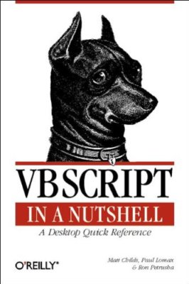 VBScript in a Nutshell: A Desktop Quick Reference (In a Nutshel .9781565927209