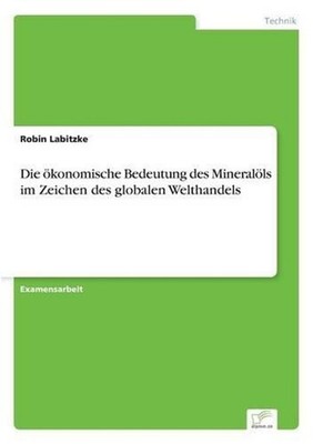 Die konomische Bedeutung des Mineralls im Zeichen des globalen Welthandels by Ro