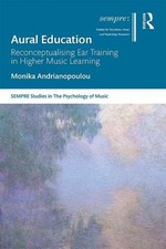 Aural Education: Reconceptualising Ear Traini...