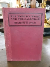 THE WORLD'S WORK AND THE CALENDAR by MEREDITH N. STILES  1933 hardcover 