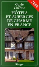 Hôtels et auberges de charme en France. Edition 2000, Véronique de Andreis, Jean