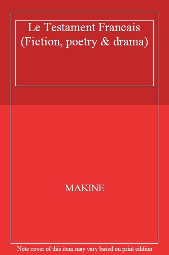 Le Testament Francais (Fiction, poetry & drama),MAKINE
