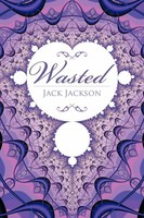 Wasted Jack Jackson Taschenbuch Kartoniert / Broschiert Englisch 2011