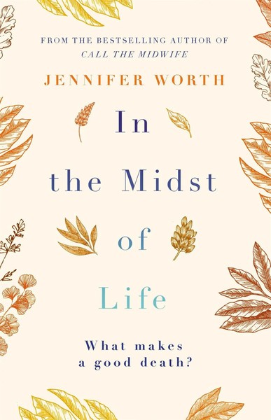 In The Midst Of Life | Jennifer Worth | Englisch | Taschenbuch | 2017-image