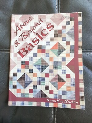 Above and Beyond Basics signed by Karen Kay Buckley Quilt Books 1996