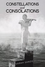 Constellations and Consolations. Sands, Sands, 9781035865802 Free Shipping**