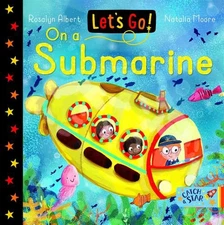 Let's Go! On a Submarine by Rosalyn Albert (English) Board Book Book