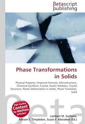 Phase Transformations in Solids: Physical Property, Empirical Formula, Micr