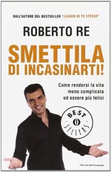 Smettila di incasinarti! von Re, Roberto | Buch | Zustand gut
