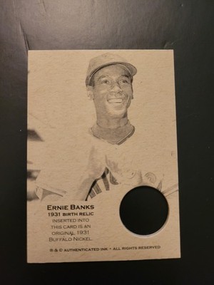 Ernie Banks Authenticated Ink 1931 Buffalo Nickel Card Birth Relic NO COIN