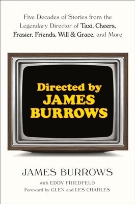 Directed by James Burrows: Five Deca..., Burrows, James