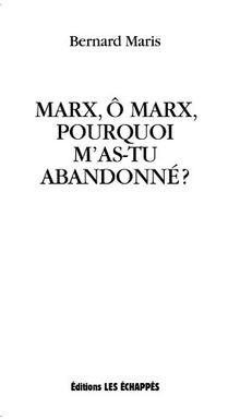 Marx, ô Marx, pourquoi mas-tu abandonné ? von Bernard M... | Buch | Zustand gut