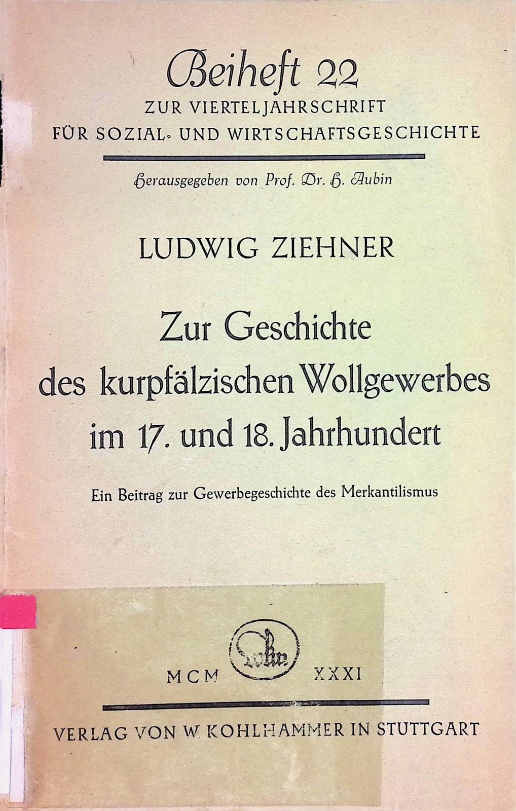 Zur Geschichte des kurpfälzischen Wollgewerbes im 17. u. 18. Jahrhundert : Ein B