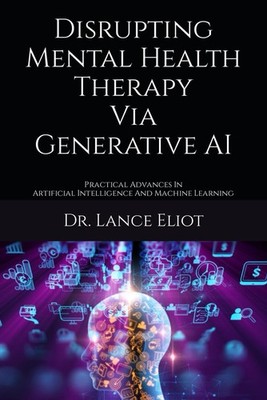 Disrupting Mental Health Therapy Via Generative AI: Practical Advances In Ar...