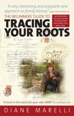 The Beginner's Guide to Tracing Your Roots: An inspirational and