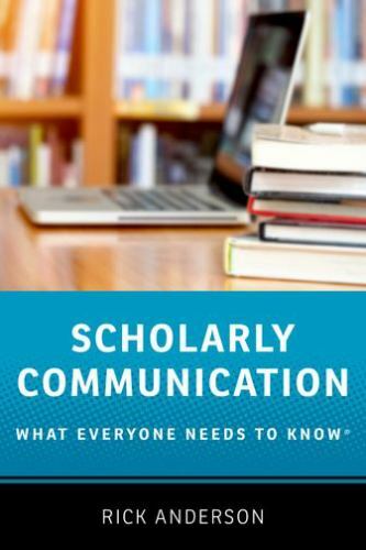 Scholarly Communication: What Everyone Needs to Know® By Rick A . - Image 3